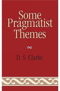 Some Pragmatist Themes