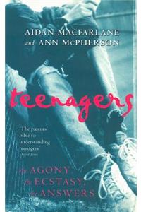 Teenagers: The Agony, the Ecstasy, the Answers