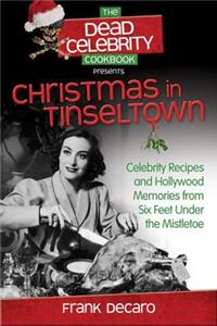 Dead Celebrity Cookbook Presents Christmas in Tinseltown