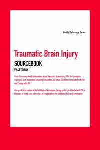 Traumatic Brain Injury Sourcebook