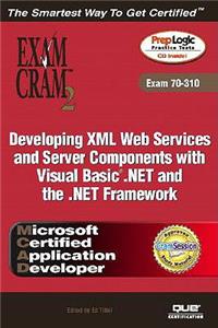 McAd Developing XML Web Services and Server Components with Visual Basic (R) .Net and the .Net Framework Exam Cram 2 (Exam Cram 70-310)