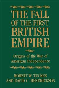 The Fall of the First British Empire