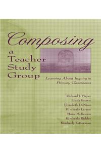 Composing a Teacher Study Group
