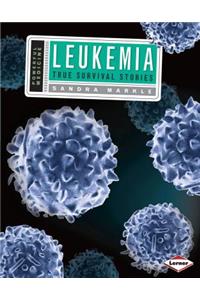 Leukemia: True Survival Stories