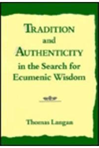 Tradition and Authenticity in the Search for Ecumenic Wisdom
