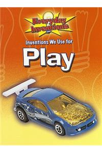 Inventions We Use for Play