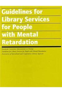 Guidelines for Library Services for People with Mental Retardation