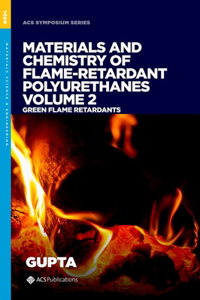 Materials and Chemistry of Flame-Retardant Polyurethanes Volume 2