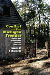 Conflict on the Michigan Frontier: Yankee and Borderland Cultures, 1815-1840