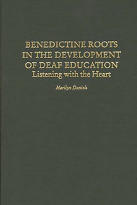 Benedictine Roots in the Development of Deaf Education