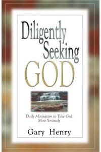 Diligently Seeking God