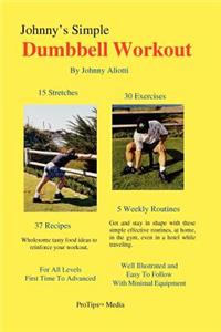 Johnny's Simple Dumbbell Workout