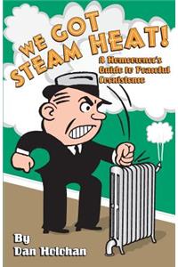 We Got Steam Heat!