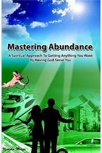 Mastering Abundance