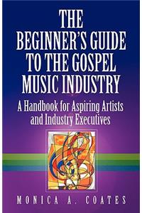 The Beginner's Guide To The Gospel Music Industry