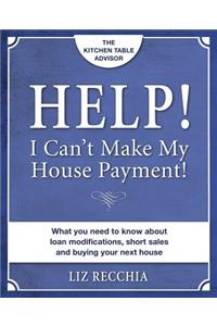 Help! I Can't Make My House Payment