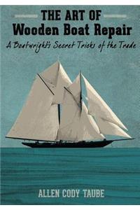 The Art of Wooden Boat Repair