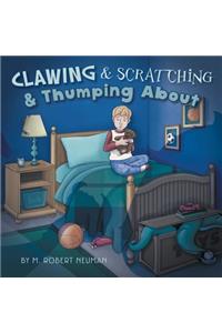 Clawing & Scratching & Thumping about