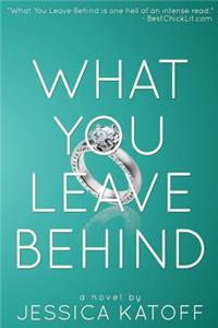 What You Leave Behind