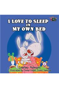 I love to sleep in my own bed