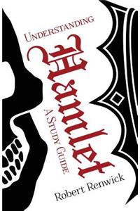 Understanding Hamlet: A Study Guide