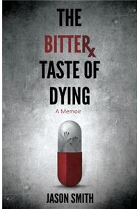 The Bitter Taste of Dying