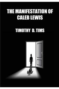 Manifestation of Caleb Lewis