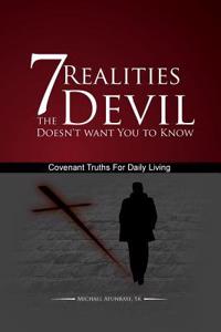 7 Realities The Devil Doesn't want You to Know