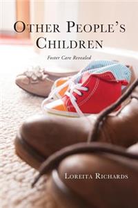 Other Peoples Children: Foster Care Revealed