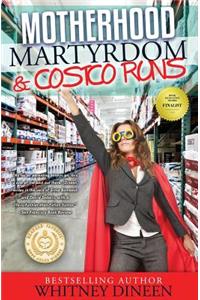 Motherhood Martyrdom & Costco Runs