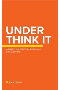 Under Think It
