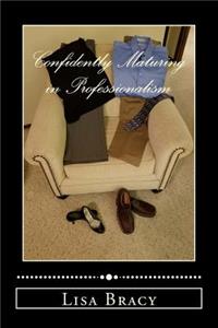Confidently Maturing in Professionalism