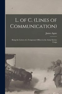 L. of C. (lines of Communication) [microform]