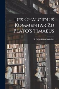 Des Chalcidius Kommentar zu Plato's Timaeus