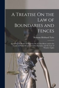 Treatise On the Law of Boundaries and Fences