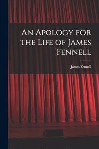 Apology for the Life of James Fennell