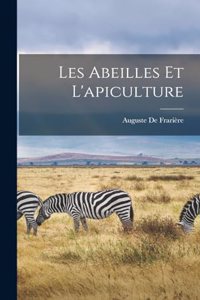 Les Abeilles Et L'apiculture
