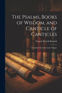 Psalms, Books of Wisdom, and Canticle of Canticles