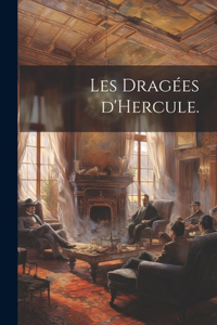 Les dragées d'Hercule.