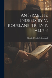 Israelite Indeed, by V. Rouslane, Tr. by P. Allen