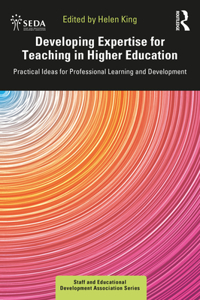 Developing Expertise for Teaching in Higher Education