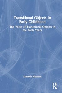 Transitional Objects in Early Childhood