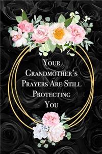 Your Grandmother's Prayers Are Still Protecting You