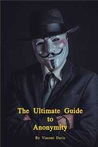 Ultimate Guide to Anonymity