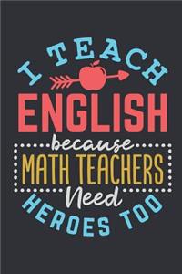 I Teach English Because Math Teachers Need Heroes Too
