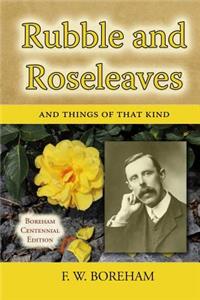 Rubble and Roseleaves