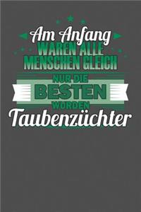 Am Anfang Waren Alle Menschen Gleich Nur Die Besten Wurden Taubenzüchter