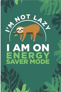 I'm Not Lazy I AM on Energy Saver Mode