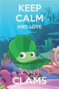 Keep Calm And Love Clams