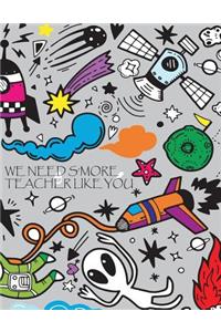 We Need S'more Teacher Like You